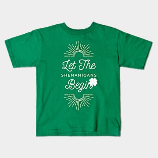 Let the Shenanigans Begin - St. Patrick's Day green gift for men Kids T-Shirt